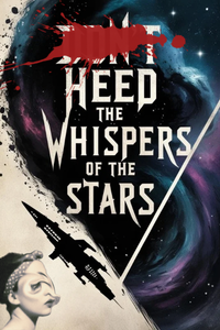 Cover for Heed the Whispers of the Stars