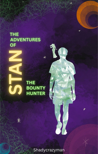 The Adventures of Stan the Bounty Hunter