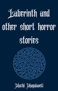 Cover for Laberinth and other short horror stories
